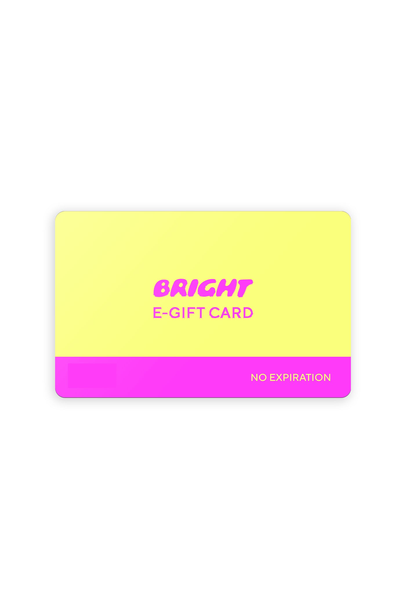 BRIGHT E-GIFT CARD